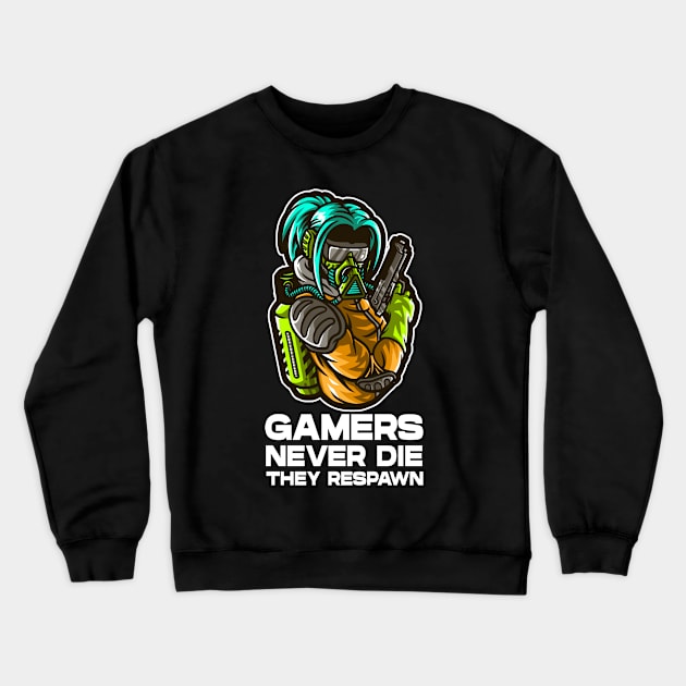 GAMERS NEVER DIE THEY RESPAWN - GAMERS GIFT, GAMING MERCH, VIDEO GAMER, GIFT Crewneck Sweatshirt by PorcupineTees